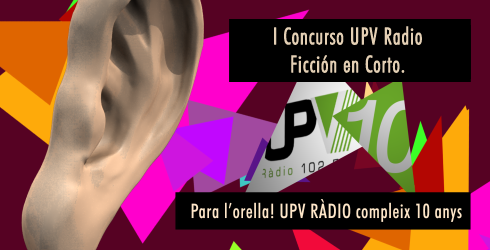 Primer Concurso UPV Radio Ficci�n en Corto
